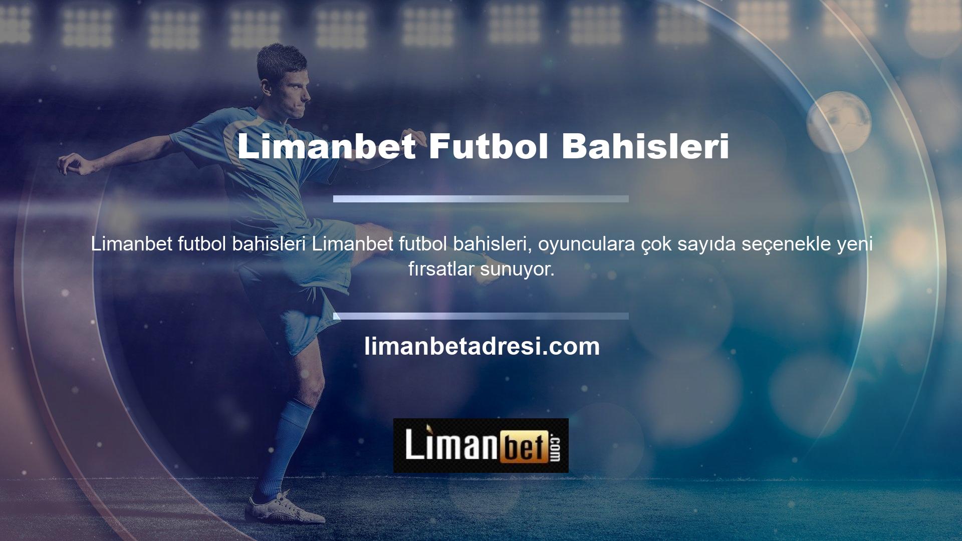 Futbol Bahisleri Limanbet, kaliteli canlı bahis siteleri işleten lisanslı ve akredite bir şirkettir